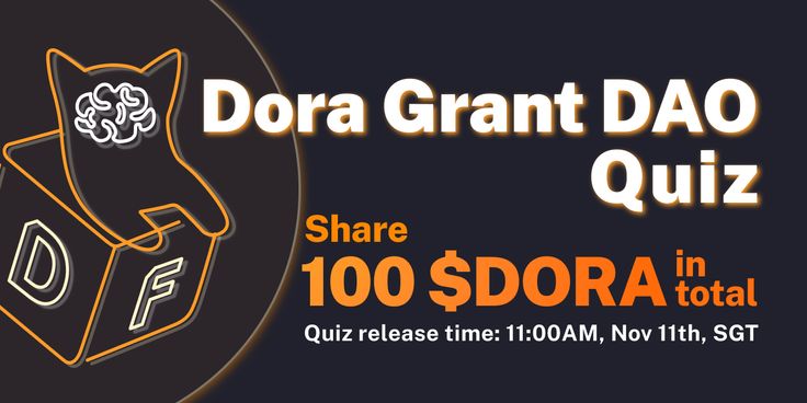 Dora Grant DAO Quiz with a 100 $DORA prize pool!